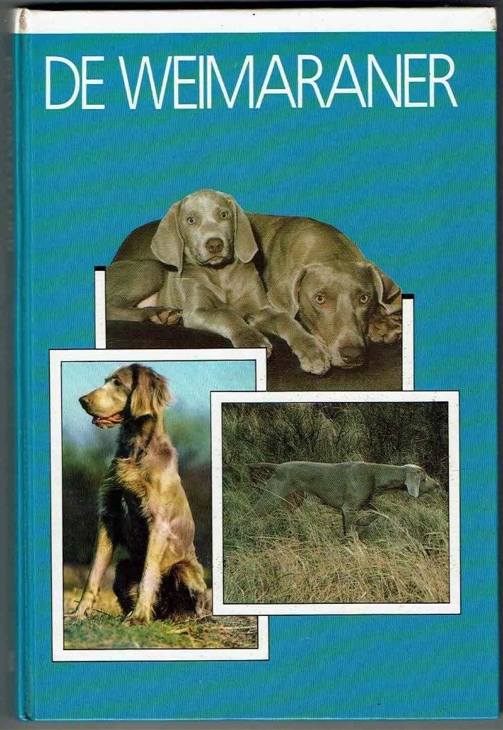 De Weimaraner - De Weimarse Staande Hond, Gelezen, Vereniging De Weimarse Staande Hond, Honden, Ophalen of Verzenden