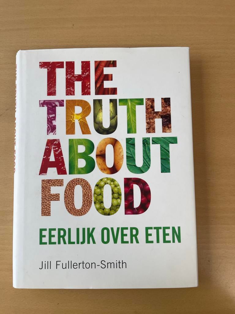 The Truth About Food - Eerlijk over Eten, Ophalen of Verzenden, Zo goed als nieuw