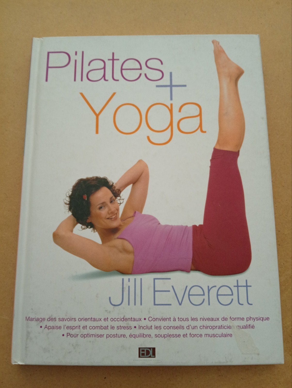 Pilates + Yoga - Jill Everett - Boek voor lichaam en geest, Ophalen of Verzenden, Gelezen, Jill Everett, Overige soorten