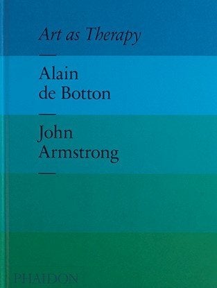 Alain de Botton/John Armstrong - Art As Therapy, Alain de Botton, Ophalen of Verzenden, Zo goed als nieuw, Cultuurfilosofie