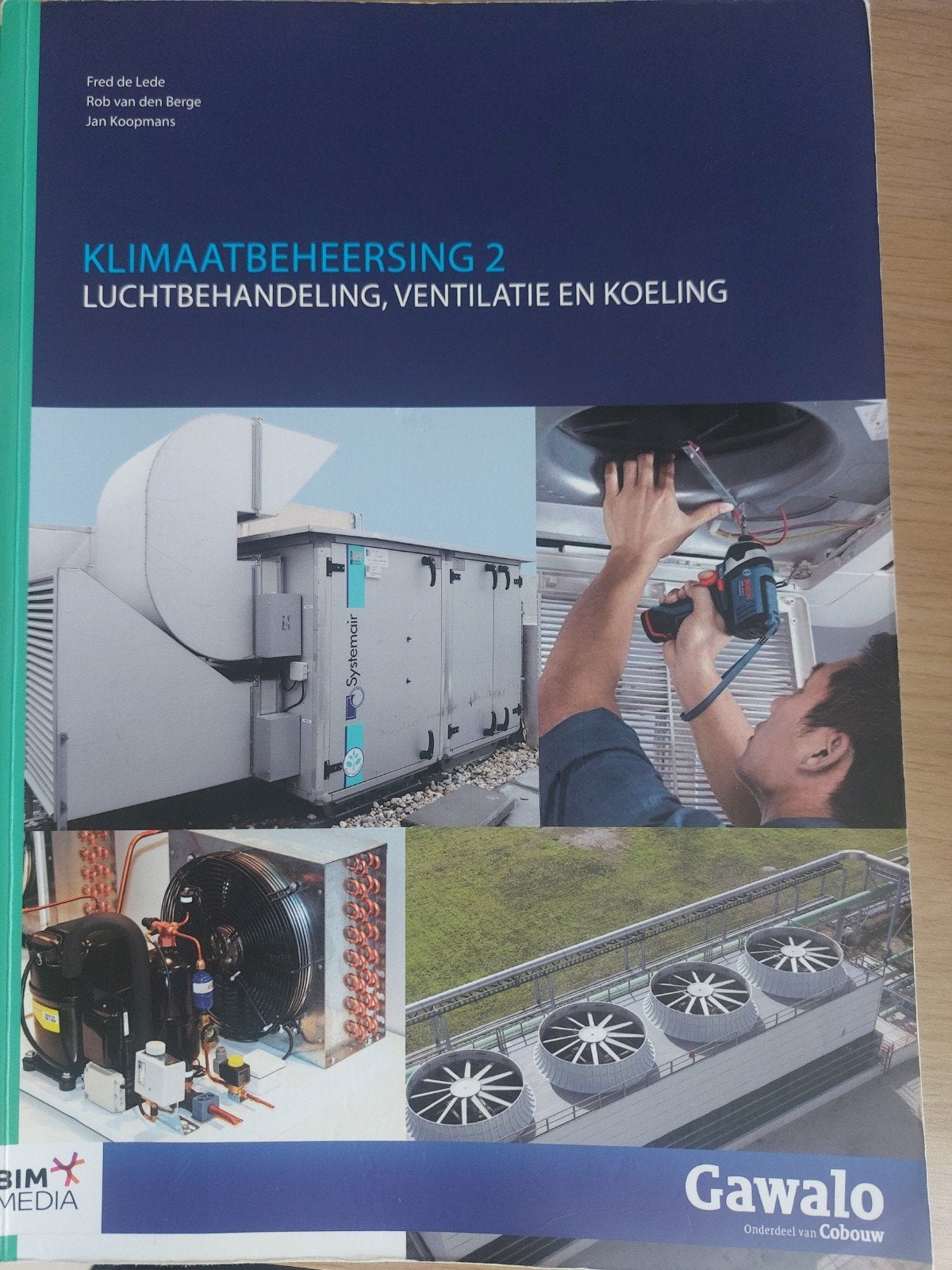 Klimaatbeheersing 2: Luchtbehandeling, Ventilatie en Koeling, Boeken, Ophalen, Zo goed als nieuw, Installatietechniek, Fred de Lede, Rob van den Berge, Jan Koopmans