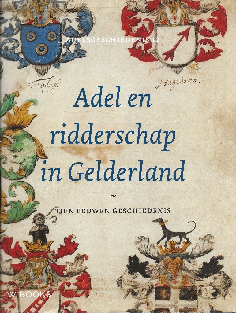 Adel en ridderschap in Gelderland - tien eeuwen geschiedenis, Ophalen of Verzenden, Zo goed als nieuw, Ingrid D. Jacobs eindredactie