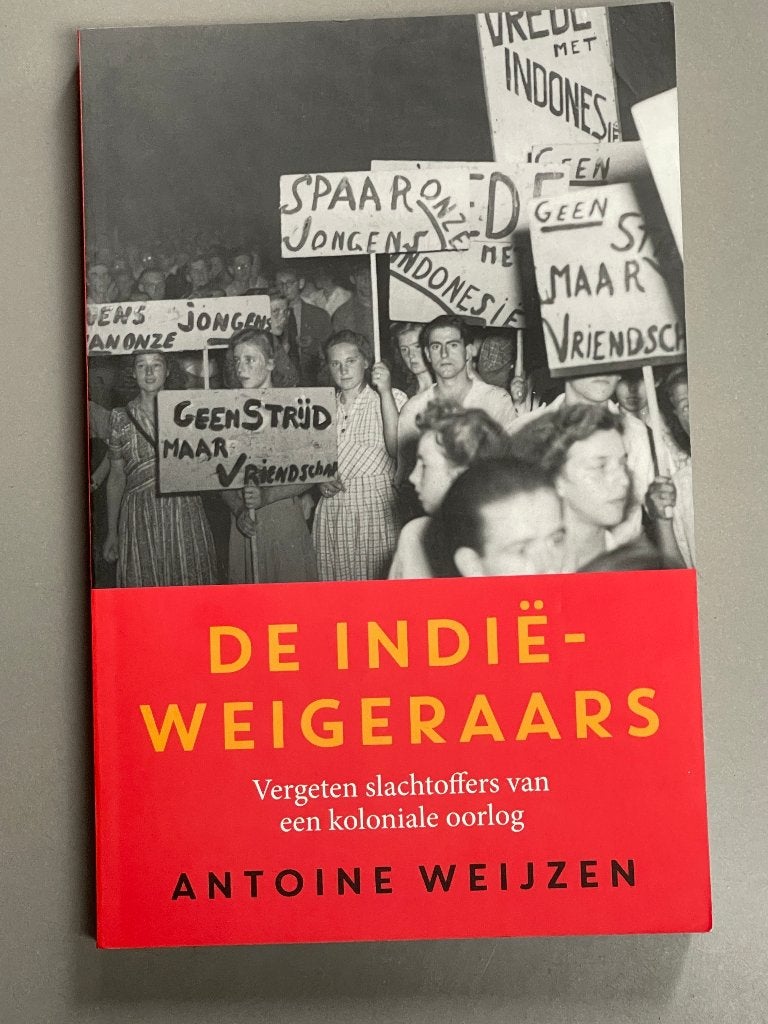 De Indië-weigeraars. Vergeten slachtoffers v.d.oorlog (2015)