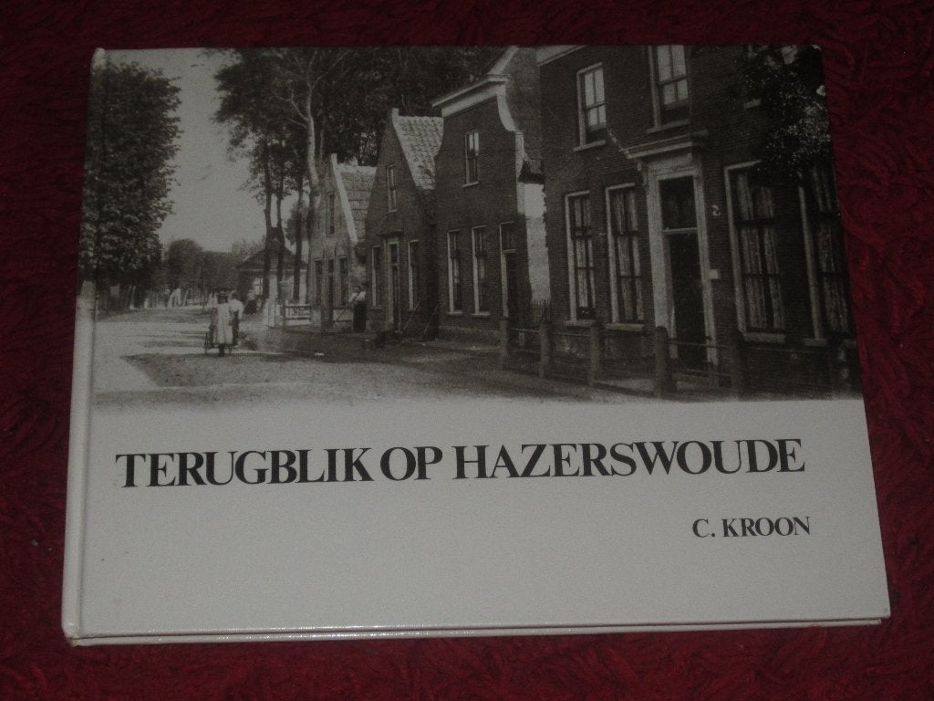 Hazerswoude - Terugblik op Hazerswoude., Ophalen of Verzenden, Zo goed als nieuw