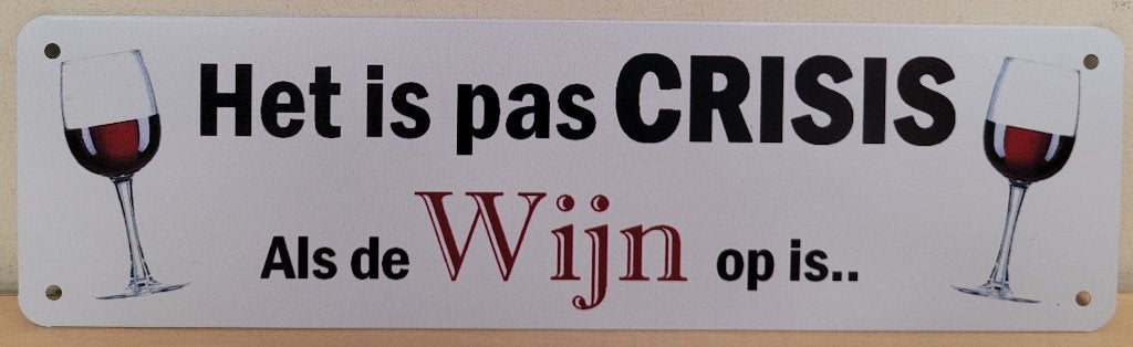 Pas crisis als de wijn op is reclamebord van metaal deco, Info@deconoord.nl, Deco Noord, Nieuw, Ophalen of Verzenden