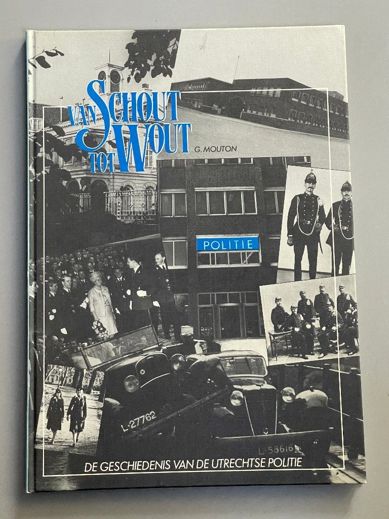 Van Schout tot Wout  - geschiedenis van de Utrechtse politie, Ophalen of Verzenden, Overige soorten, Nederland, Boek of Tijdschrift