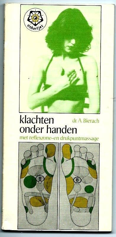 Klachten onder handen - A. Bierach, Boeken, Kruiden en Alternatief, A. Bierach, Ophalen of Verzenden, Zo goed als nieuw