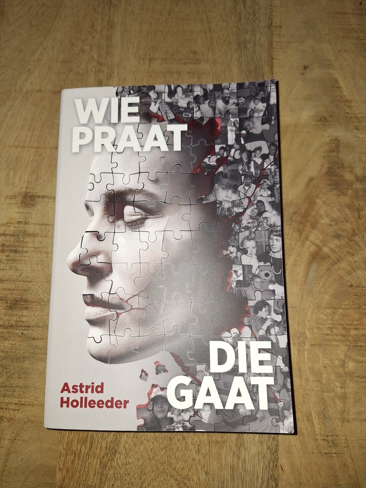 Wie Praat Die Gaat - Astrid Holleeder (Boek), Ophalen of Verzenden, Zo goed als nieuw, Astrid Holleeder