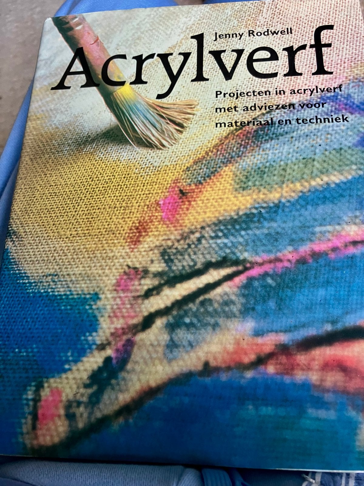 Acrylverf: Projecten, materialen en technieken - Jenny Rodwe, Ophalen of Verzenden, Zo goed als nieuw, Overige typen