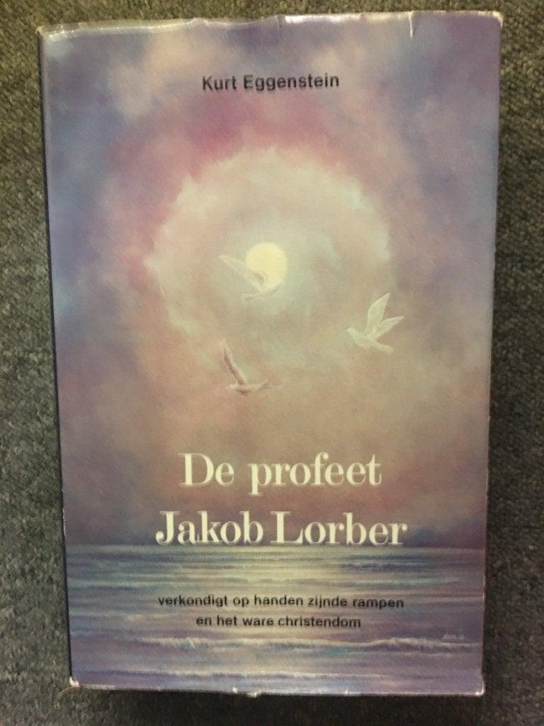 De Profeet Jakob Lorber (Biografie) ; door Kurt Eggenstein, Achtergrond en Informatie, Spiritualiteit algemeen, Kurt Eggenstein