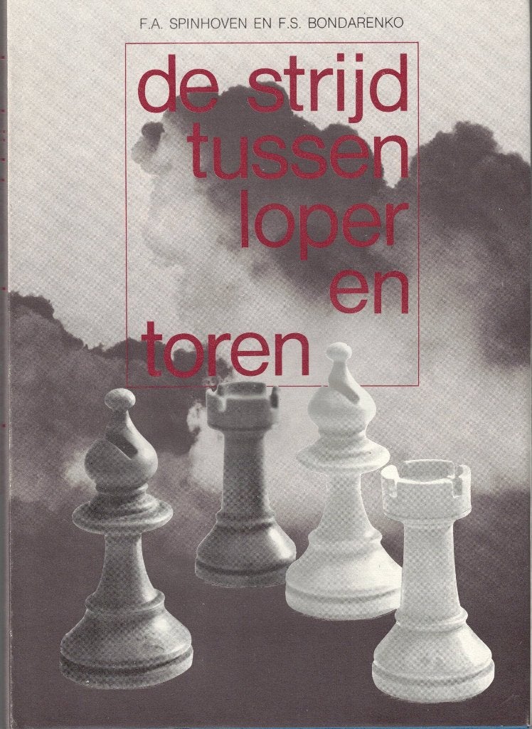 De strijd tussen loper en toren - F.Spinhoven & F.Bodarenko, F.Spinhoven & F.Bodarenko, Ophalen of Verzenden, Zo goed als nieuw