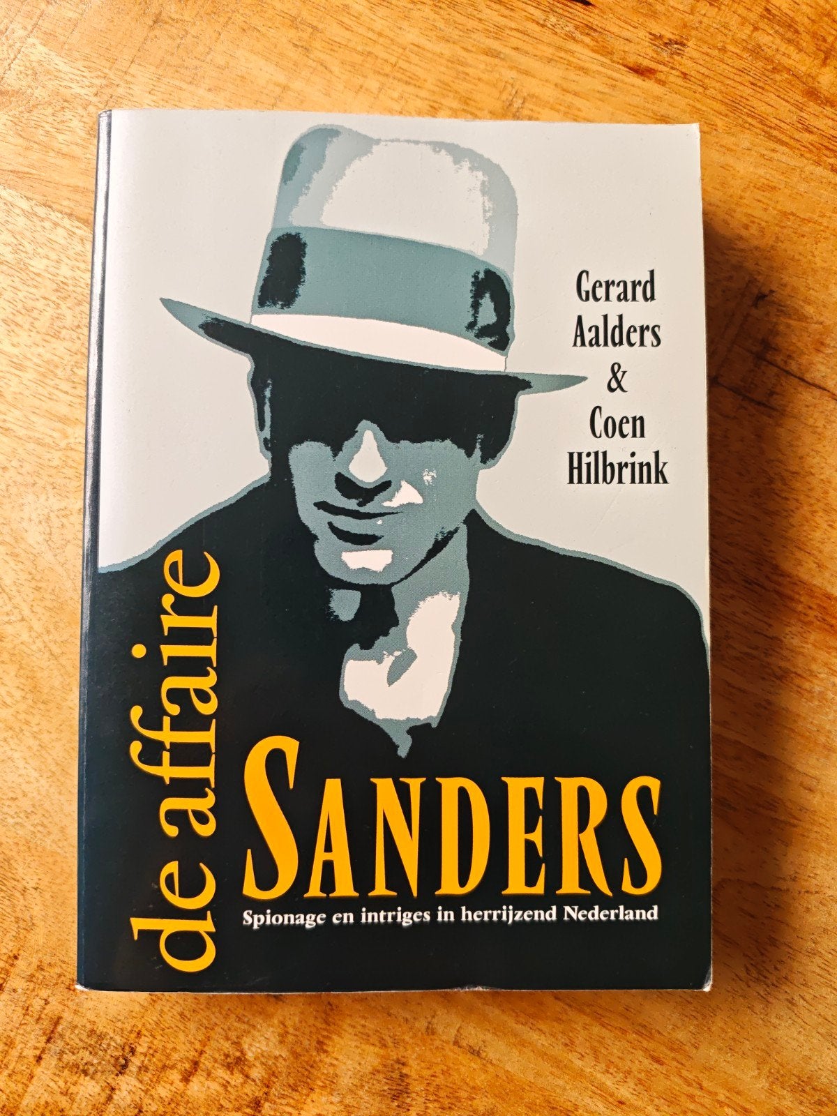 De affaire-Sanders: Spionage en intriges in Nederland, Boeken, Ophalen of Verzenden, Gerard Aalders & Coen Hilbrink, 20e eeuw of later