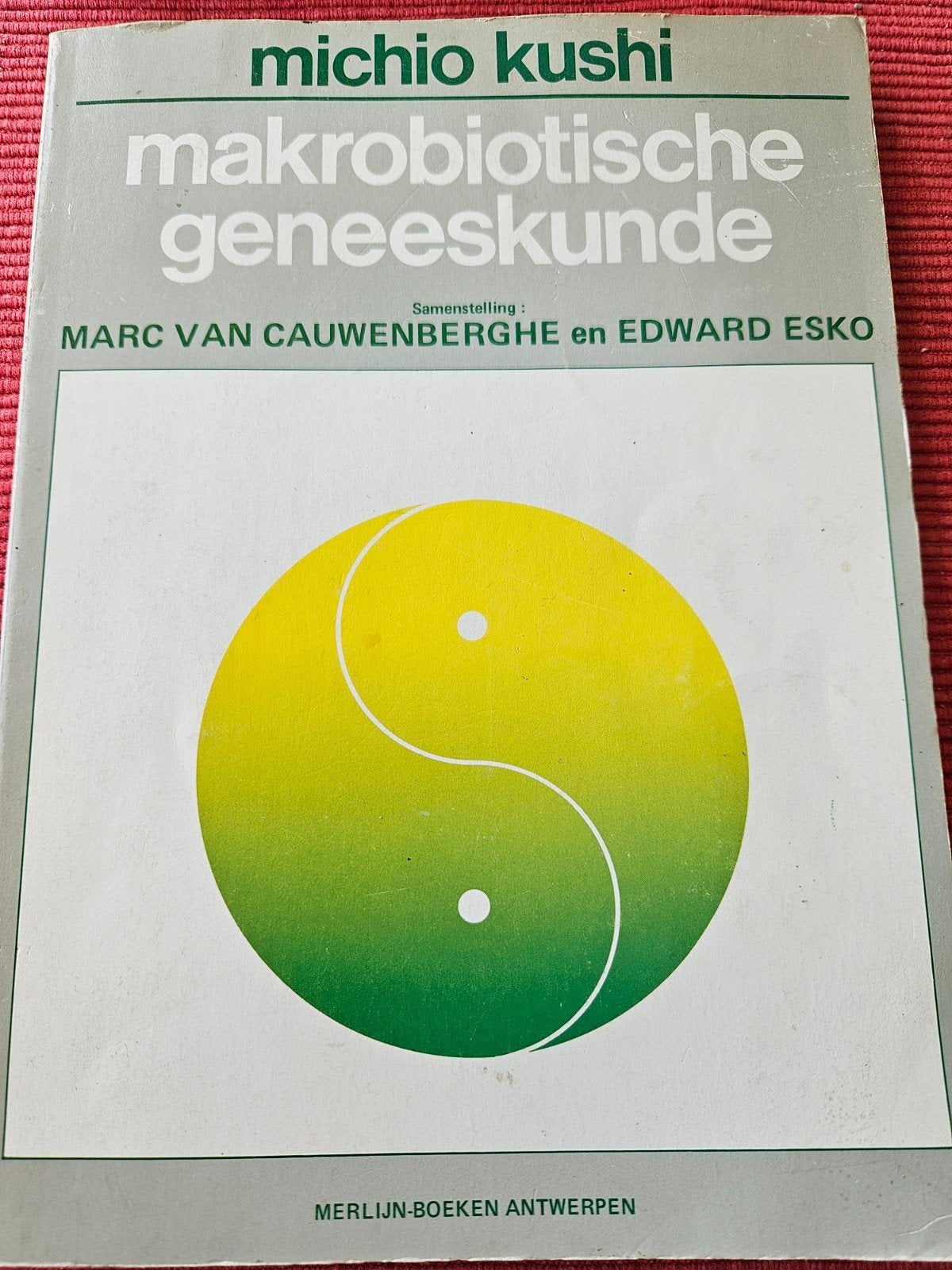 Makrobiotische Geneeskunde - Michio Kushi, Boeken, Ophalen of Verzenden, Gelezen, Dieet en Voeding, Michio Kushi, Marc van Cauwenberghe, Edward Esko