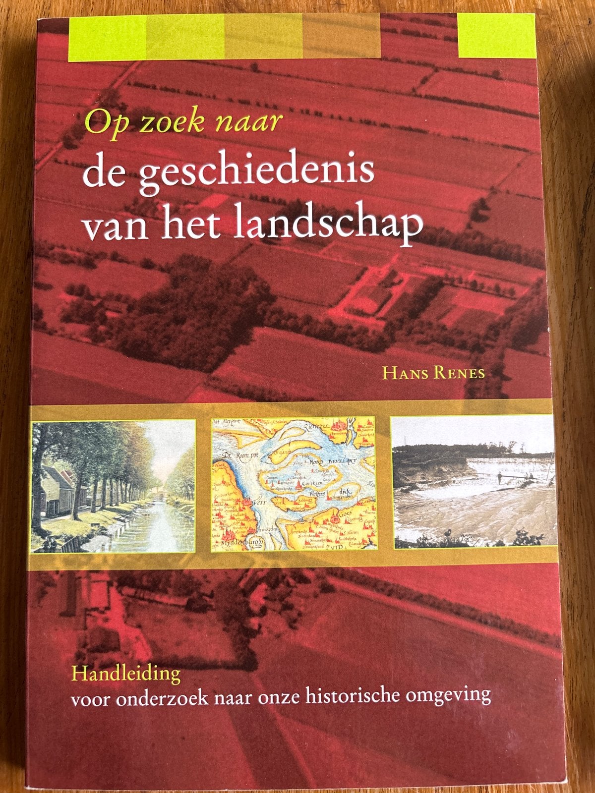 Hans Renes - Op zoek naar de geschiedenis van het landschap, Ophalen of Verzenden, Zo goed als nieuw, Hans Renes