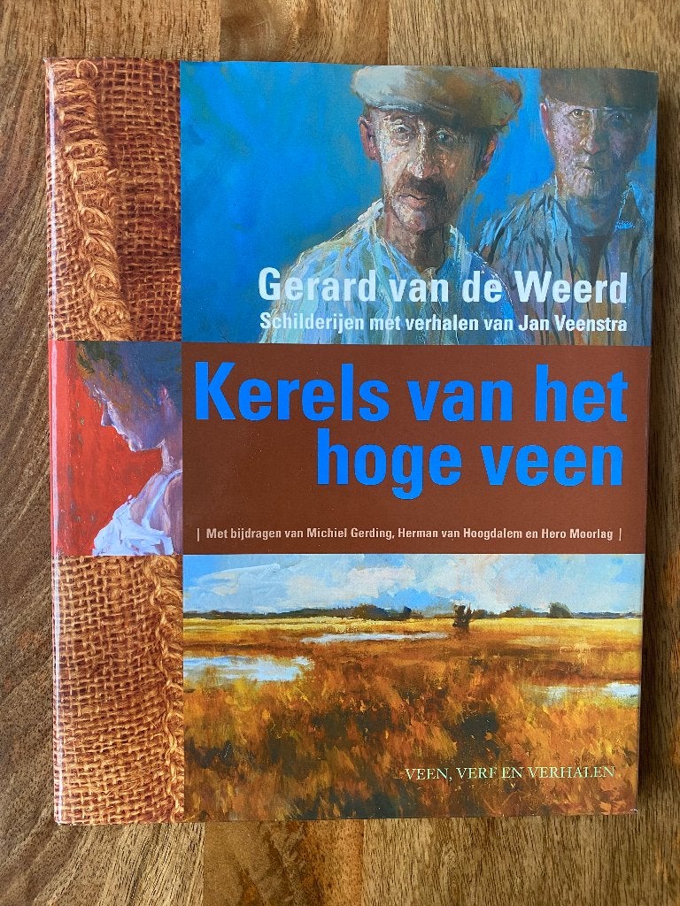Gerard van de Weerd - Kerels van het hoge veen, Boeken, Ophalen of Verzenden, Zo goed als nieuw, Gerard van de Weerd, Schilder- en Tekenkunst