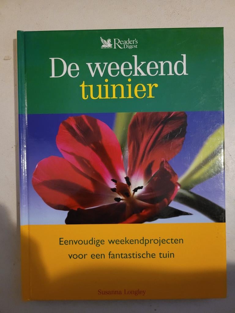 De weekend tuinier - Eenvoudige projecten voor een tuin, Ophalen, Zo goed als nieuw, Susanna Longley, Tuinieren en Tuinplanten