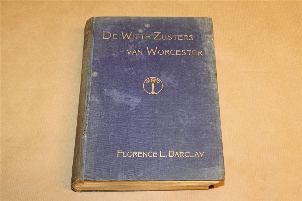 De Witte Zusters van Worcester — Roman van Barclay, 1919, Ophalen of Verzenden, Gelezen
