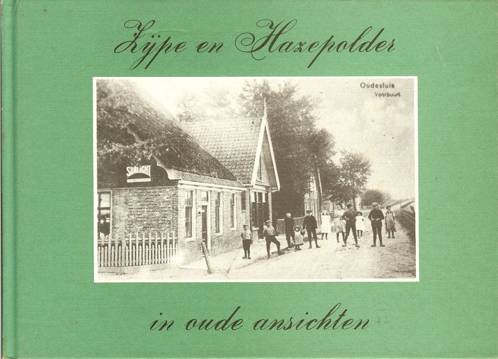 Zijpe en Hazepolder in oude ansichten - A.A.Schouten., Ophalen of Verzenden, Gelezen