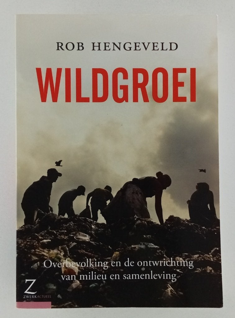 Hengeveld, Rob - Wildgroei / Overbevolking en de ontwrichtin, Verzenden, Gelezen, Wereld