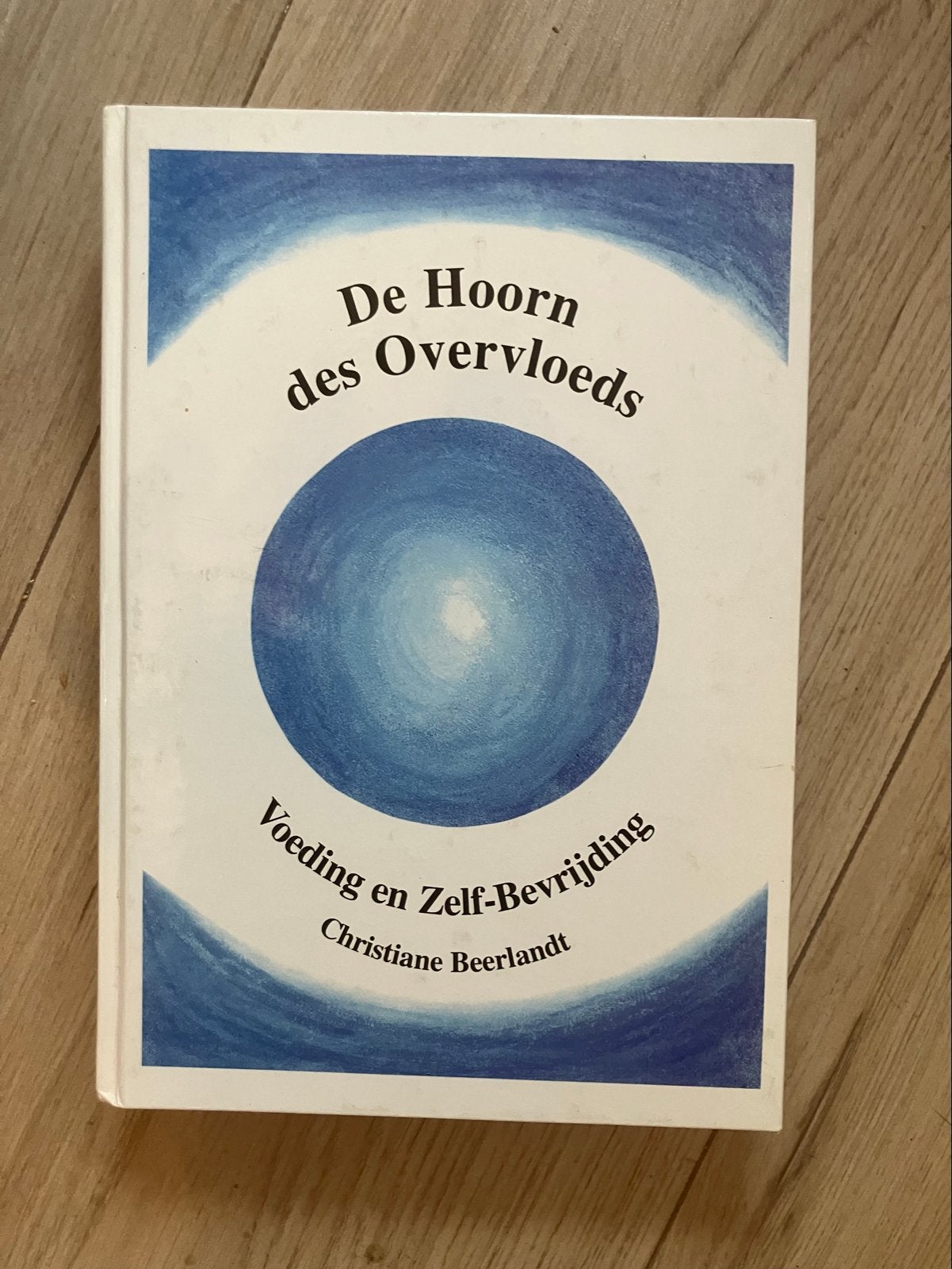 De Hoorn des Overvloeds: Voeding en Zelf-Bevrijding, Ophalen of Verzenden, Gelezen, Dieet en Voeding