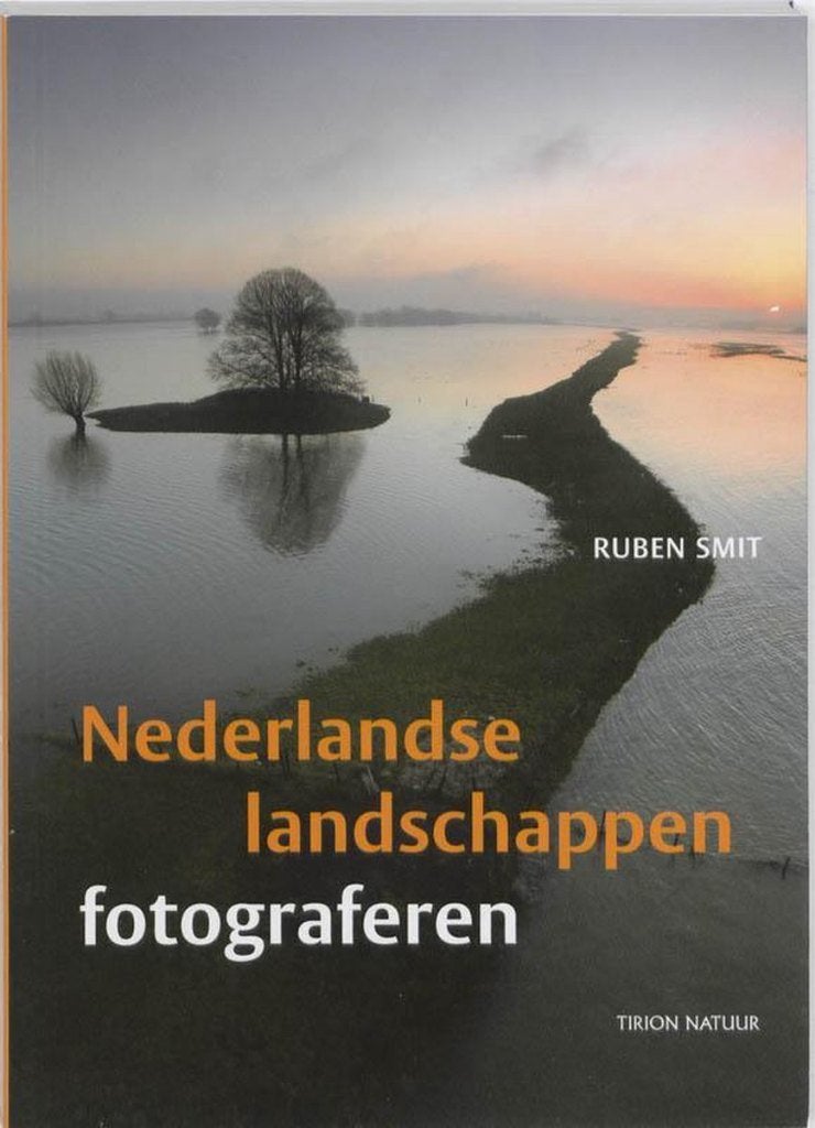 Ruben Smit - Nederlandse landschappen fotograferen TIRION, Boeken, Ophalen of Verzenden, Zo goed als nieuw, Fotografen