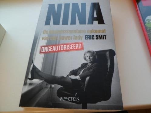 Nina, de onweerstaanbare opkomst van een power lady -e. Smit, Ophalen of Verzenden, Zo goed als nieuw