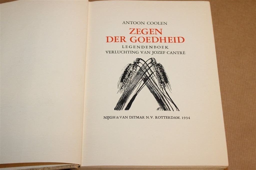 Zegen der Goedheid — Coolen, Vintage Legendenboek 1934 1e dr, Ophalen of Verzenden, Gelezen