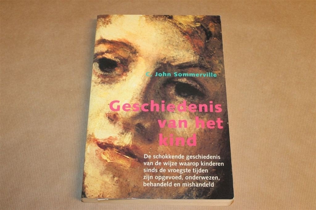 Geschiedenis van het Kind — Opvoeding & Kindbeeld Westen, Ophalen of Verzenden, Gelezen, Europa