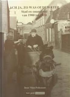 ACH JA, ZO WAS OUDEWATER. Stad en ommeland van 1900 tot 19, Ophalen of Verzenden, 20e eeuw of later, Gelezen