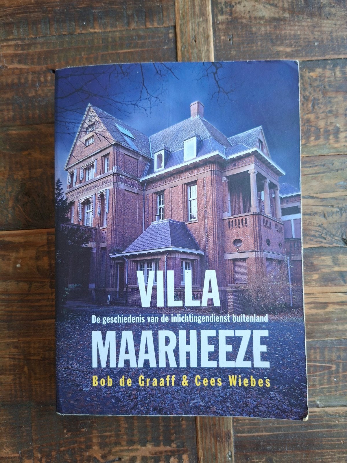 Villa Maarheeze: Geschiedenis Inlichtingendienst Buitenland, Ophalen of Verzenden, 20e eeuw of later, Gelezen, Bob de Graaff & Cees Wiebes