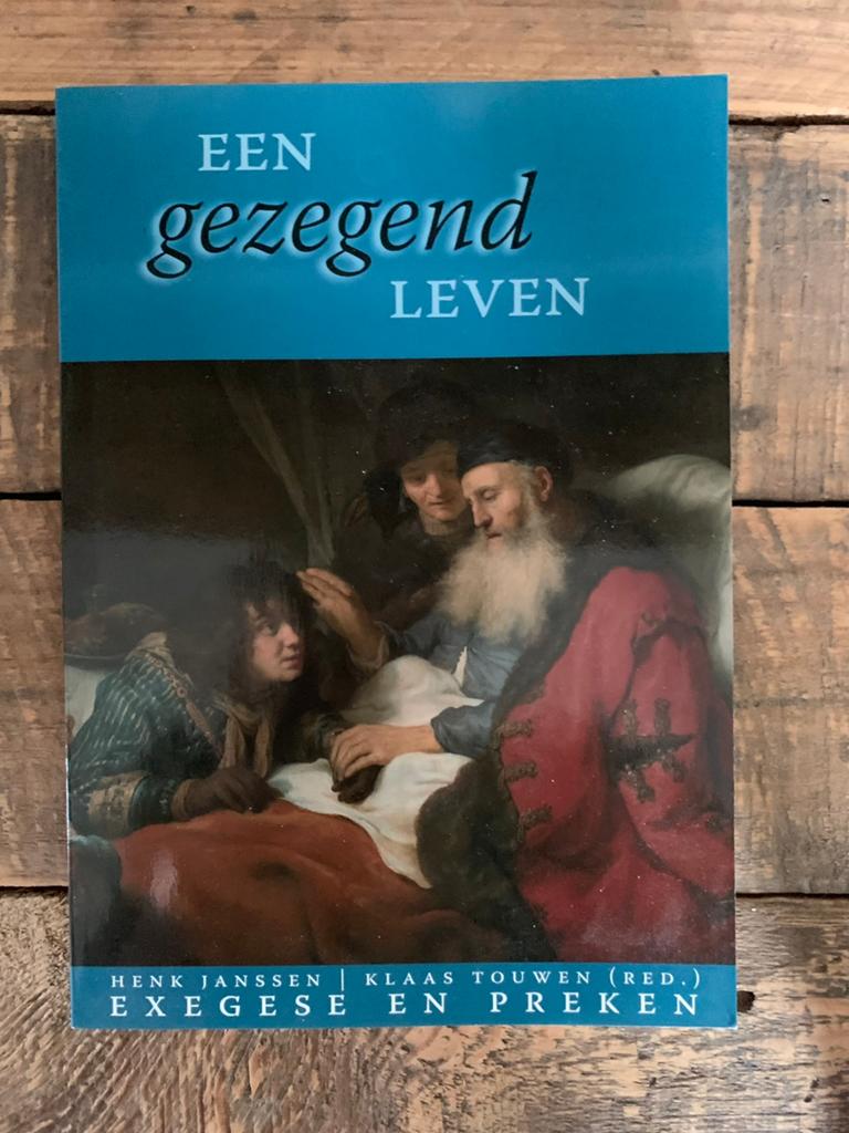 Een gezegend leven (exegese en preken) Janssen en Touwen, Boeken, Ophalen of Verzenden, Zo goed als nieuw