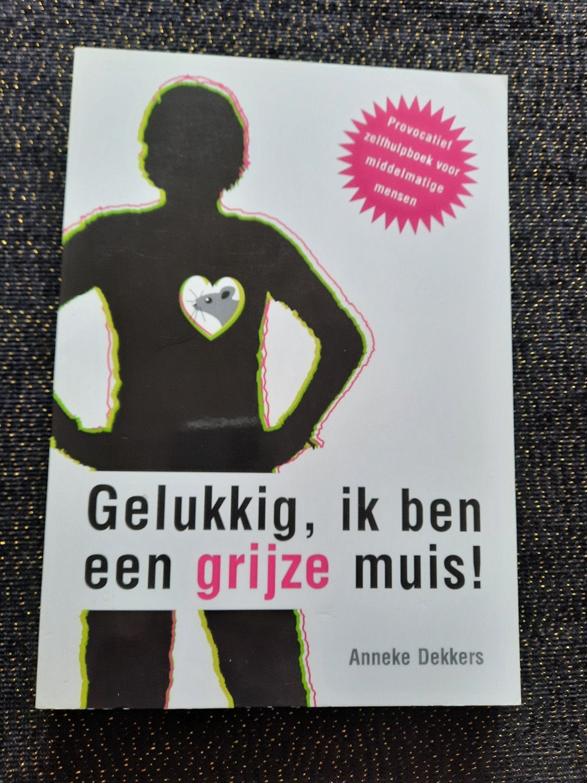 Gelukkig, ik ben een grijze muis! - Anneke Dekkers, Anneke Dekkers, Nieuw, Ophalen of Verzenden, Overige uitgevers