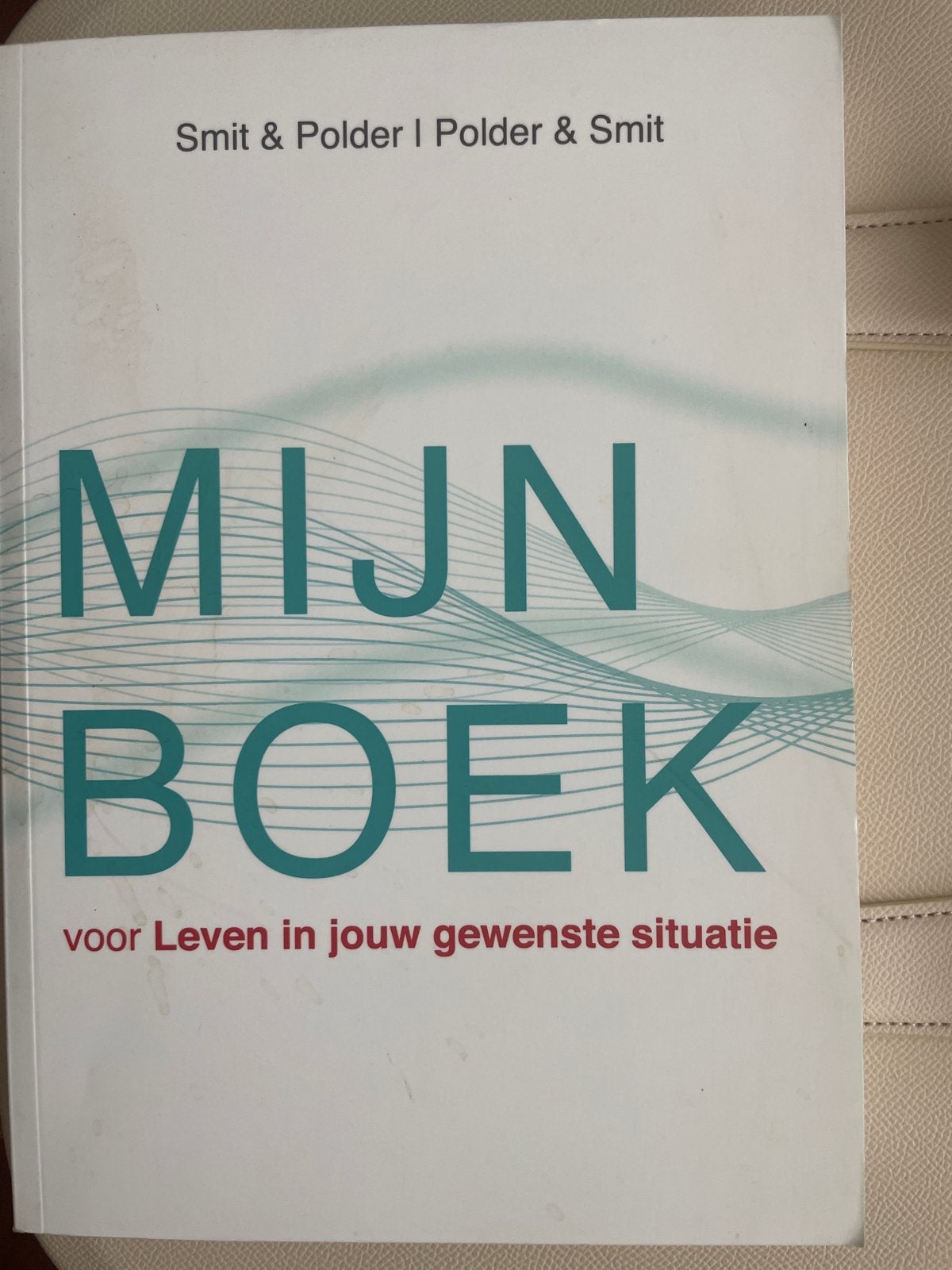 Mijn Boek: Leven in jouw gewenste situatie - Smit & Polder, Ophalen of Verzenden, Zo goed als nieuw, Nederland