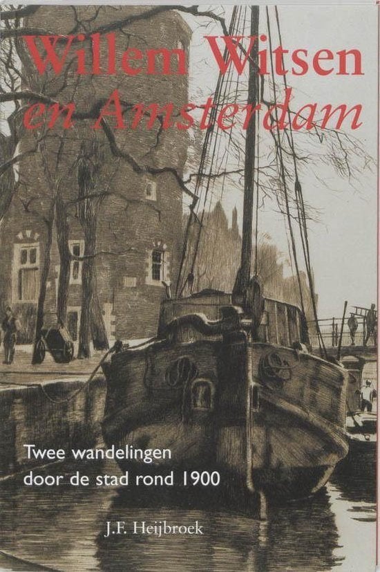 Willem Witsen en Amsterdam - Twee wandelingen door de stad, Ophalen of Verzenden, Zo goed als nieuw, Fotografen