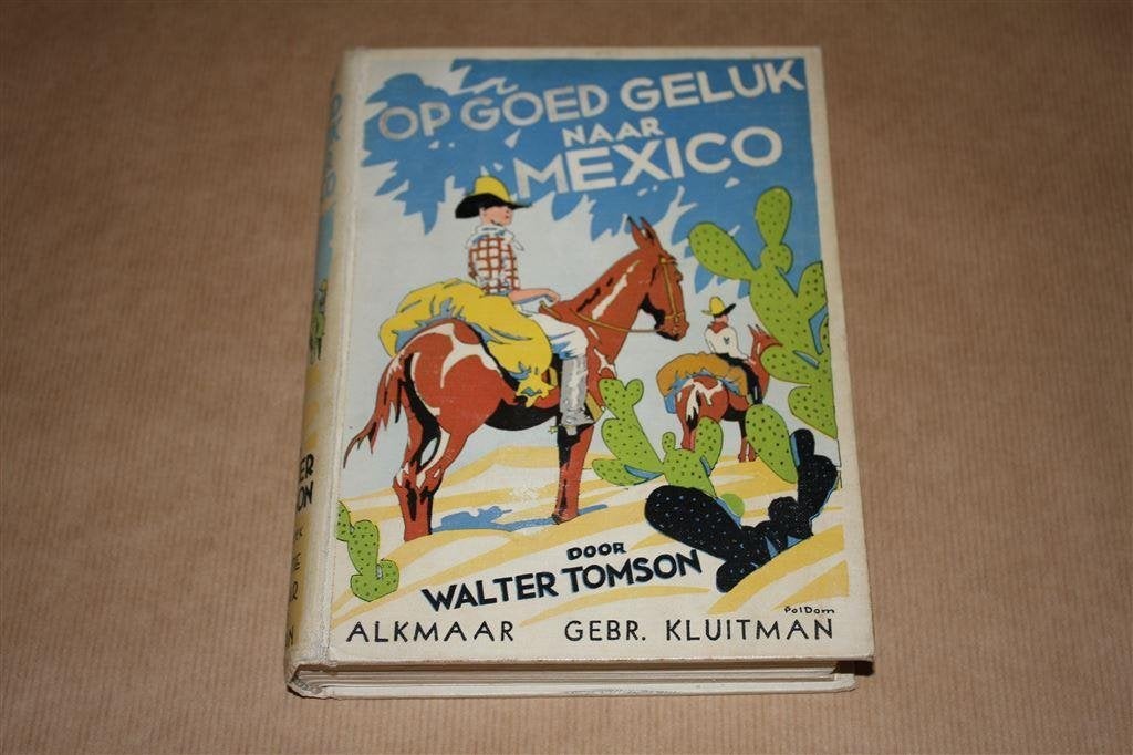 Op goed geluk naar Mexico. Tomson. Kluitman 1935., Boeken, Ophalen of Verzenden, Gelezen