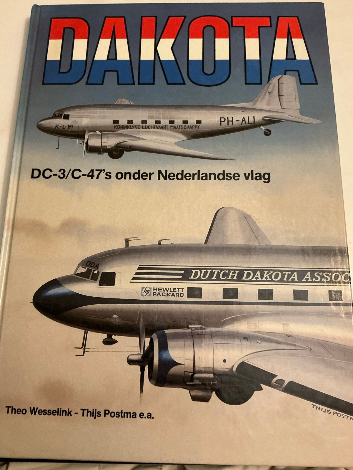 Dakota DC-3/C-47's onder Nederlandse vlag - Wesselink Postma, Ophalen of Verzenden, 1945 tot heden, Gelezen, Luchtmacht