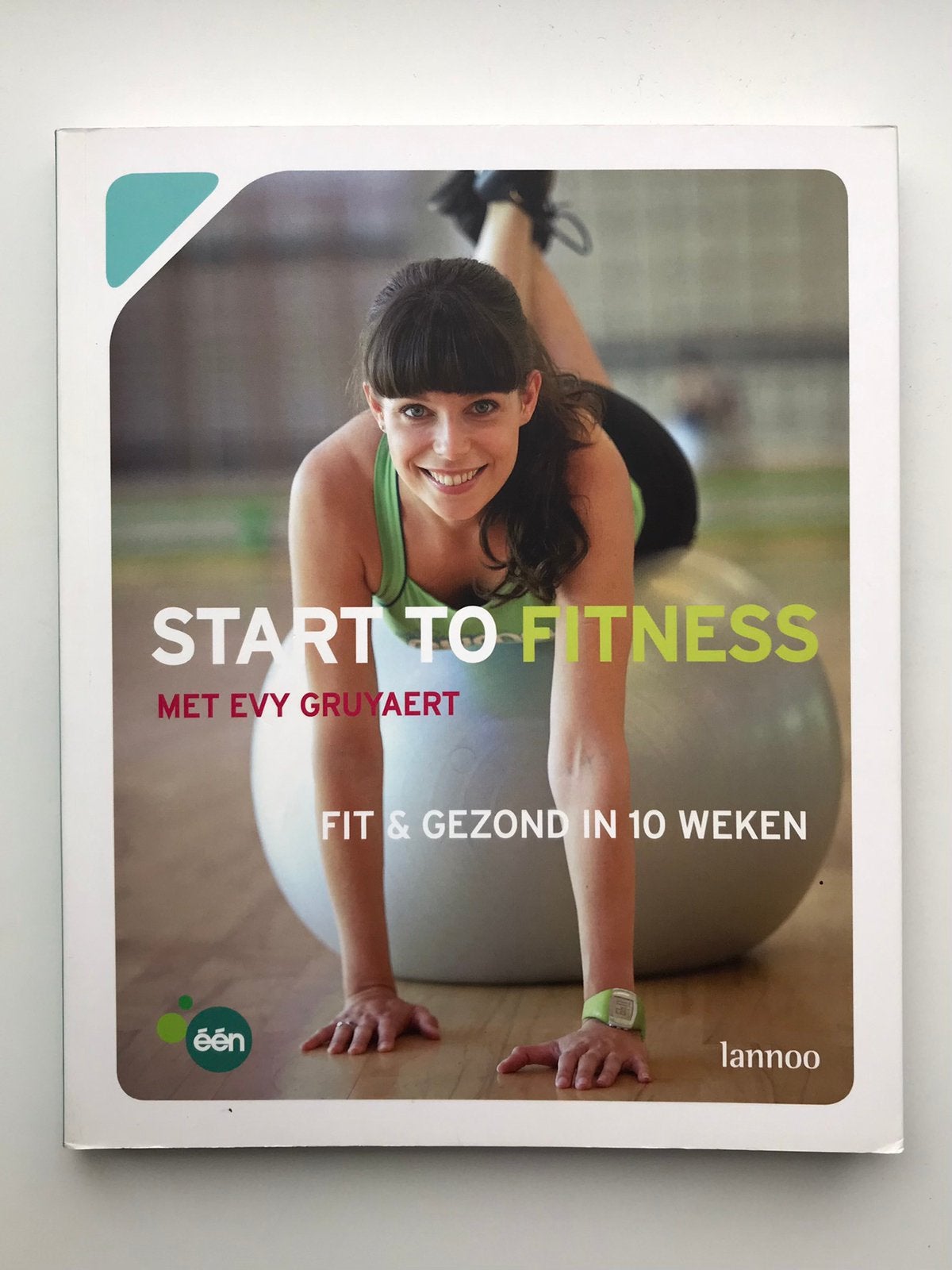 Start to fitness - Evy Gruyaert, Ophalen of Verzenden, Zo goed als nieuw