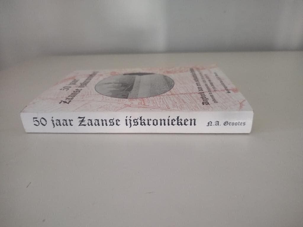 50 jaar Zaanse ijskronieken N.A. Grootes 2e druk 1984, Boeken, 20e eeuw of later, N. A. Grootes, Ophalen of Verzenden, Zo goed als nieuw