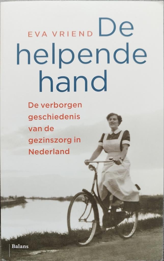 De helpende hand - Eva Vriend (Geschiedenis gezinszorg), Ophalen of Verzenden, Nieuw