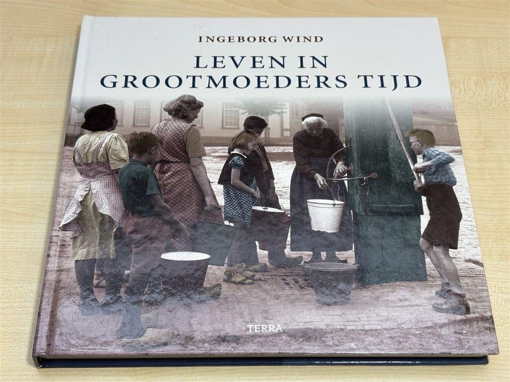 Leven in Grootmoeders Tijd — Nederland 1900-1960 in Beeld, Boeken, Geschiedenis | Vaderland, Zo goed als nieuw, Ophalen of Verzenden