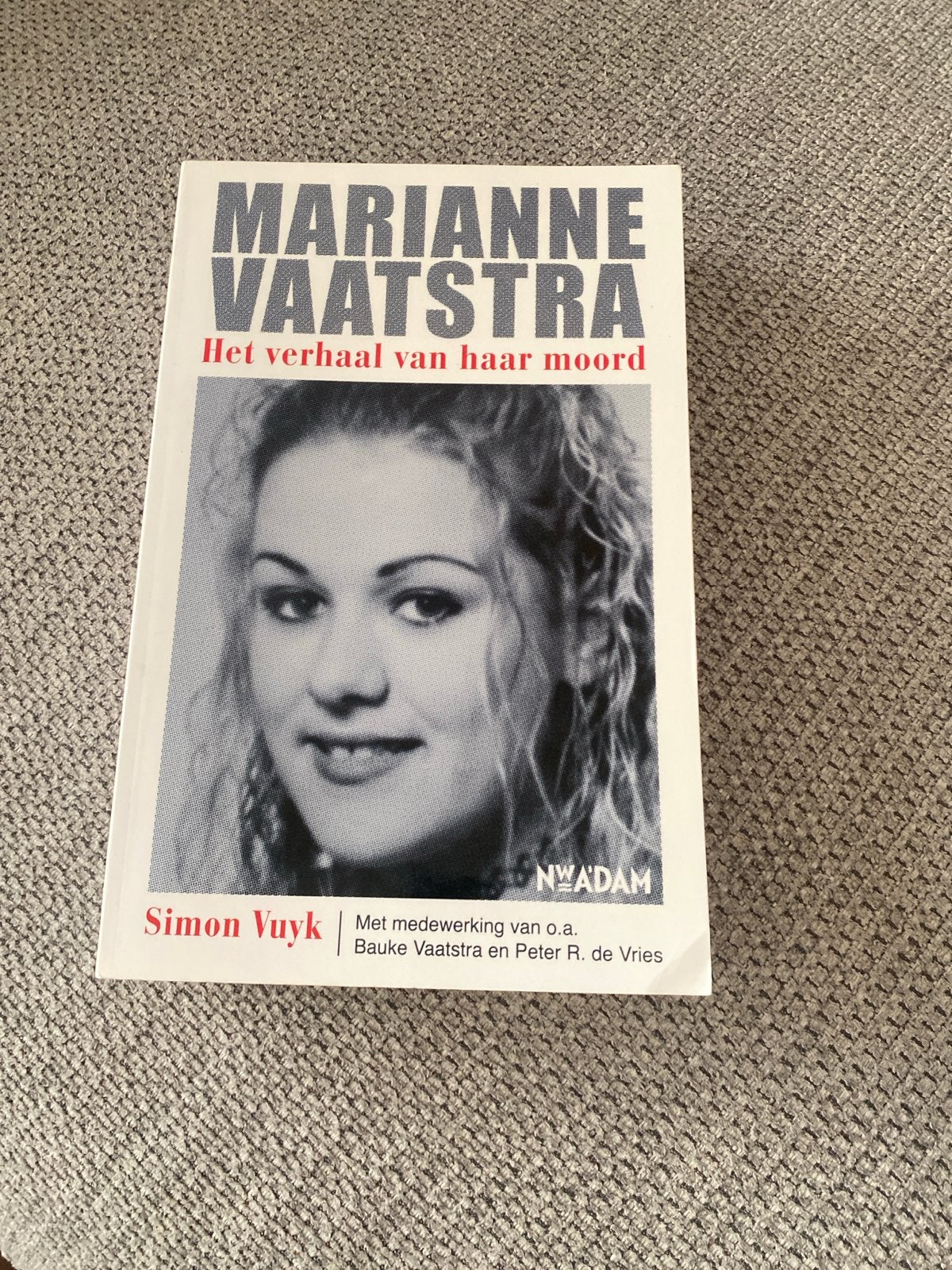 Marianne Vaatstra: Het verhaal van haar moord, Ophalen of Verzenden, Gelezen, Nederland