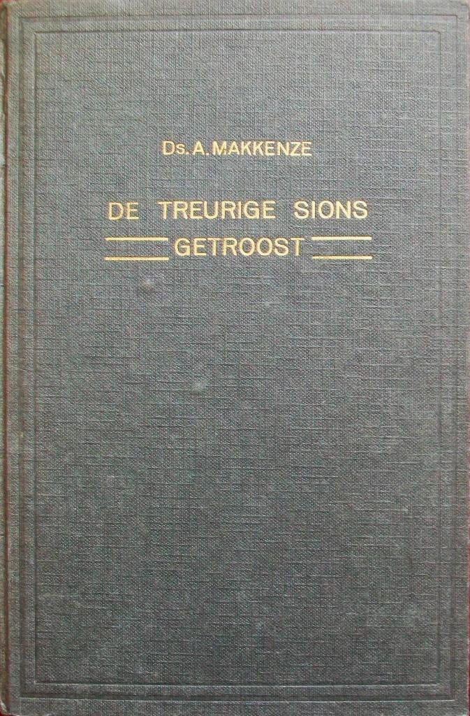 ds A. Makkenze-De treurige Sions getroost - 2e zestal preken, Boeken, Ophalen of Verzenden, Gelezen, Christendom | Protestants