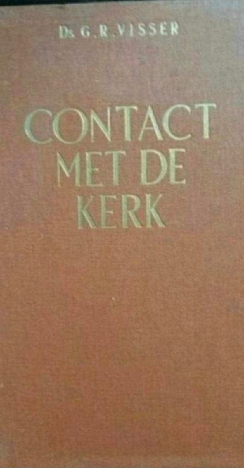 Ds. G.R. Visser - Contact met de Kerk, Ophalen of Verzenden, Gelezen, Ds. G.R. Visser