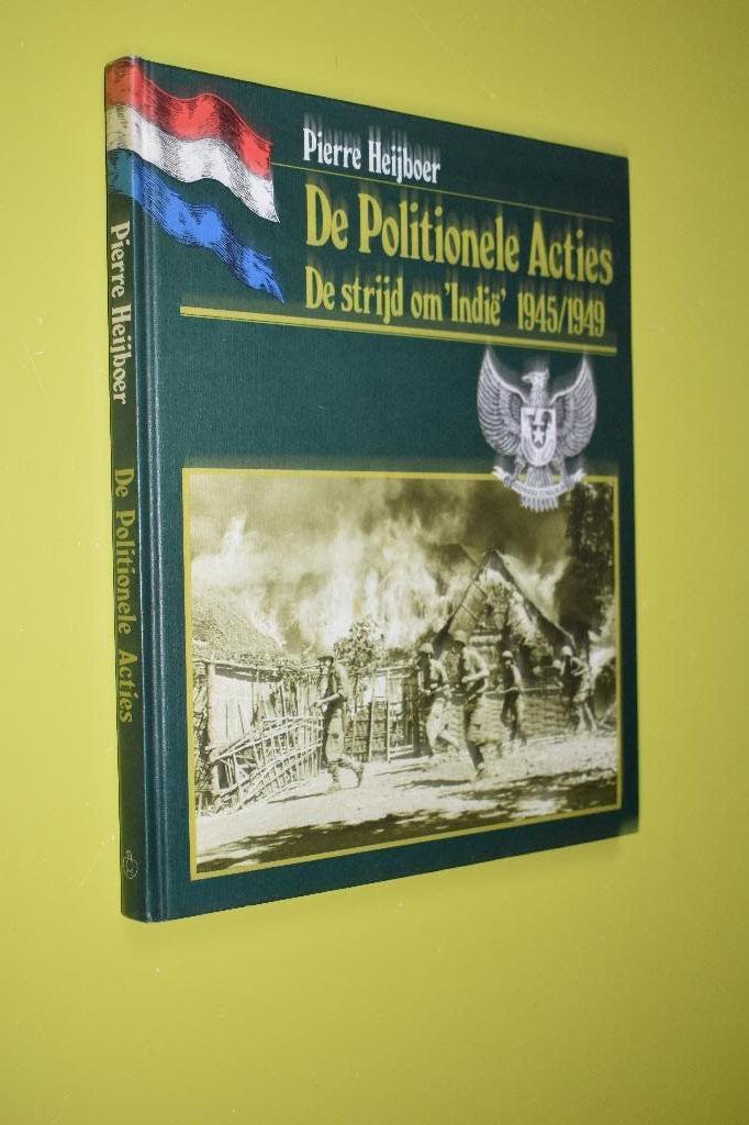 DE Politionele Acties -Indië - P. Heijboer-, Gelezen, Landmacht, 1945 tot heden, P. Heijboer