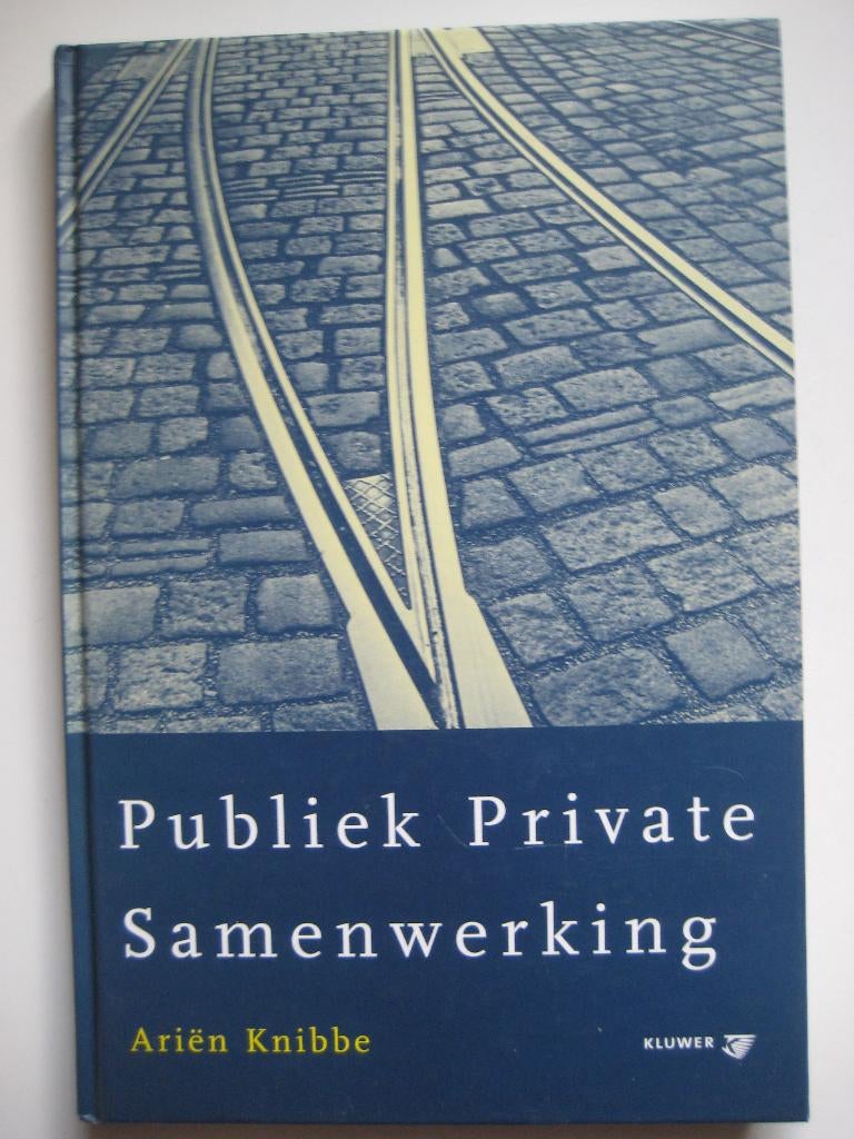 Publiek private samenwerking - Ariën Knibbe., Ophalen, Ariën Knibbe, Maatschappij en Samenleving, Zo goed als nieuw