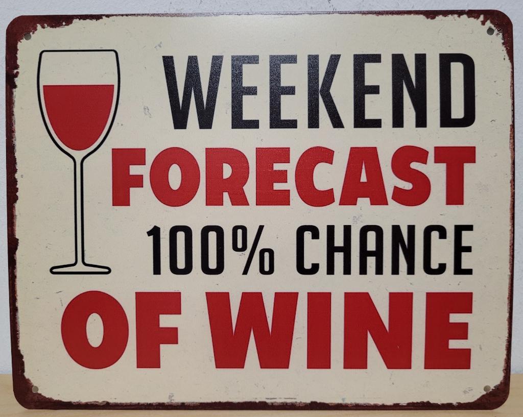 Weekend forecast wine wijn reclamebord van metaal decoratie, Huis en Inrichting, Woonaccessoires | Tekstborden en Spreuken, Info@deconoord.nl