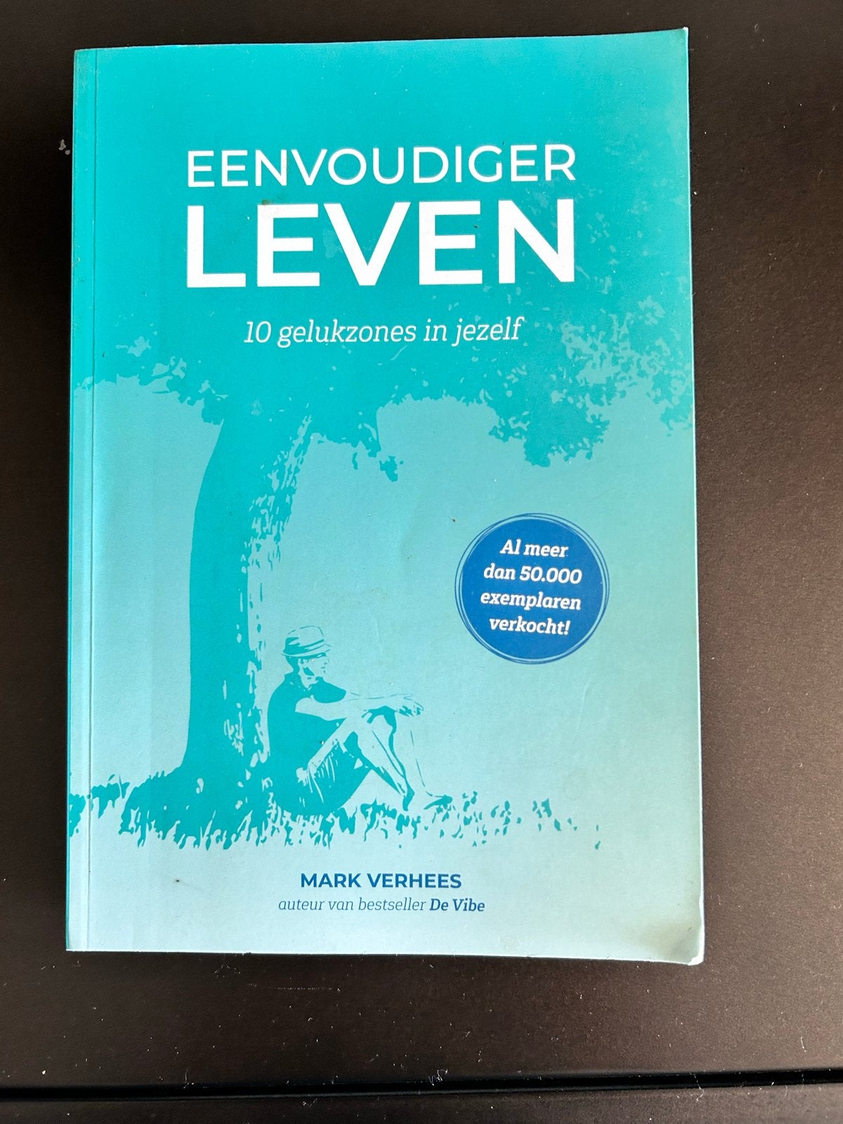 Eenvoudiger Leven - 10 gelukszones in jezelf - Mark Verhees, Ophalen of Verzenden, Zo goed als nieuw