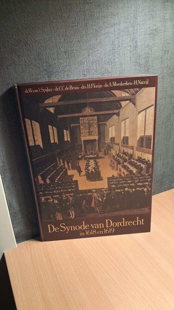 De Synode van Dordrecht in 1618 en 1619, Boeken, Ophalen of Verzenden, Zo goed als nieuw, Dr. W. van 't Spijker, Christendom | Protestants
