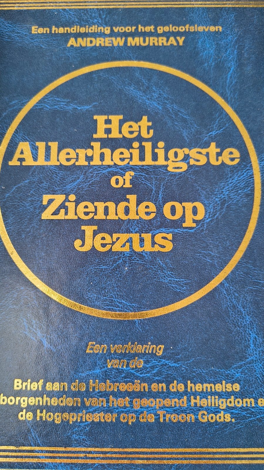 Het allerheiligste of ziende op Jezus. Andrew Murray, Boeken, Godsdienst en Theologie, Ophalen of Verzenden, Zo goed als nieuw