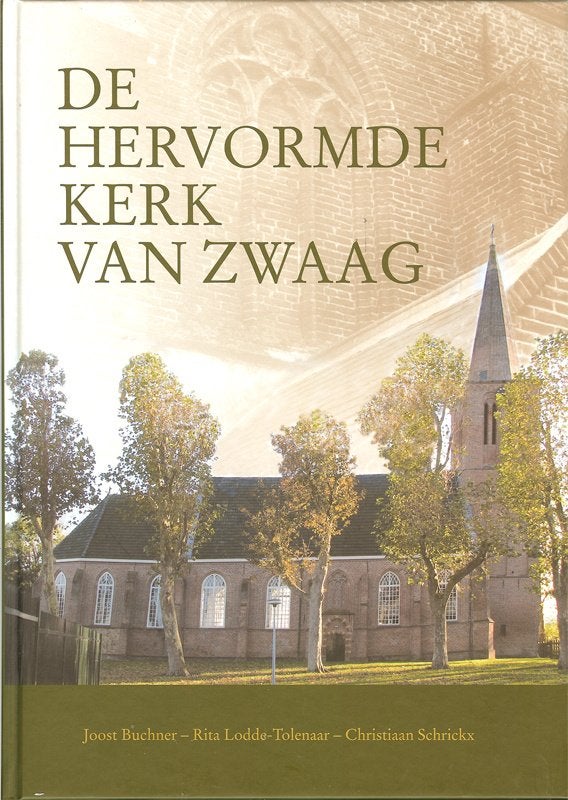 De Hervormde kerk van Zwaag - Joost Buchner/Rita Lodde-, Ophalen of Verzenden, Zo goed als nieuw